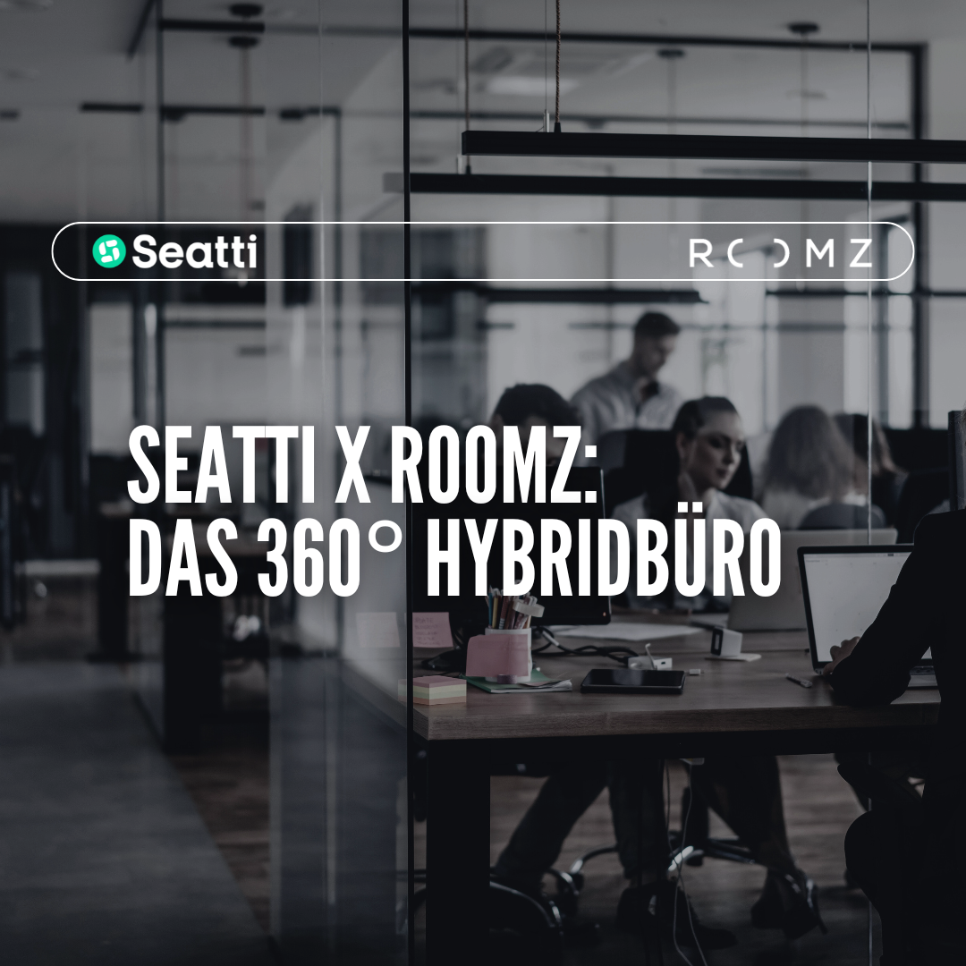 ROOMZ x Seatti Arbeitsplatzmanagement